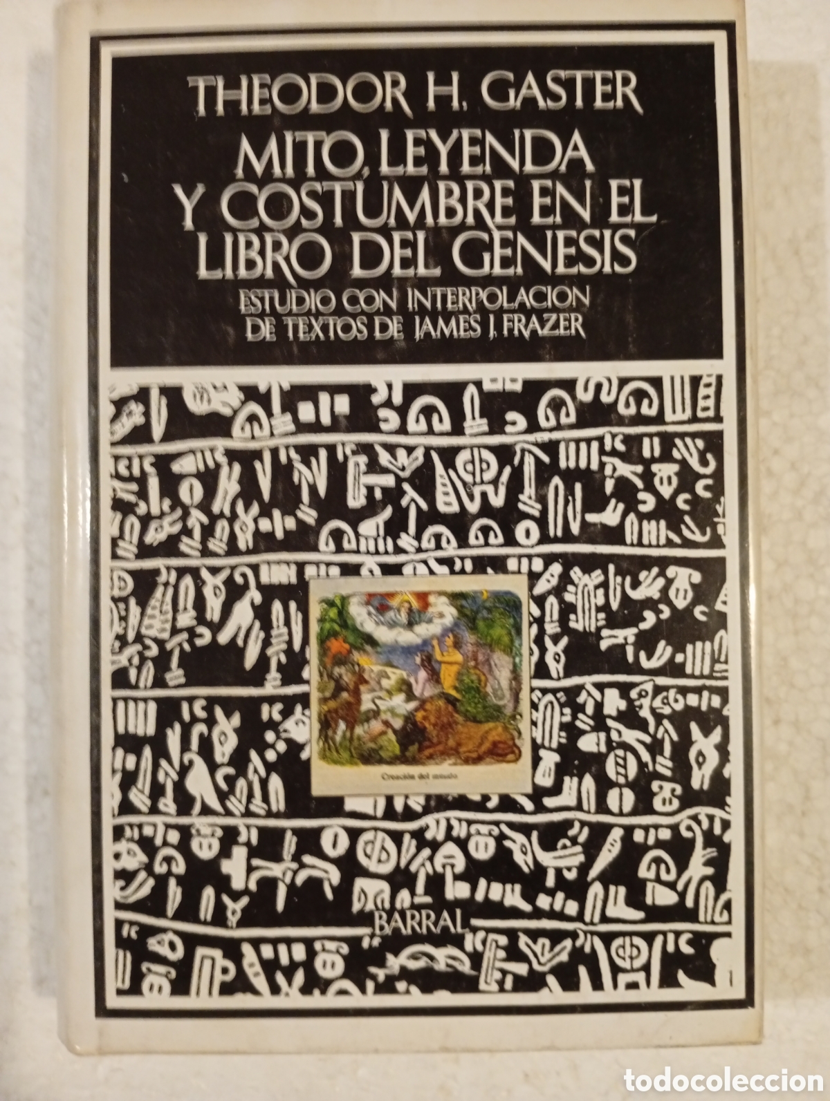 Libros de segunda mano: MITO, LEYENDA Y COSTUMBRE EN EL LIBRO DEL G&Eacute;NESIS. CON TEXTOS DE FRAZER. THEODOR H. GASTER. BARRAL.
