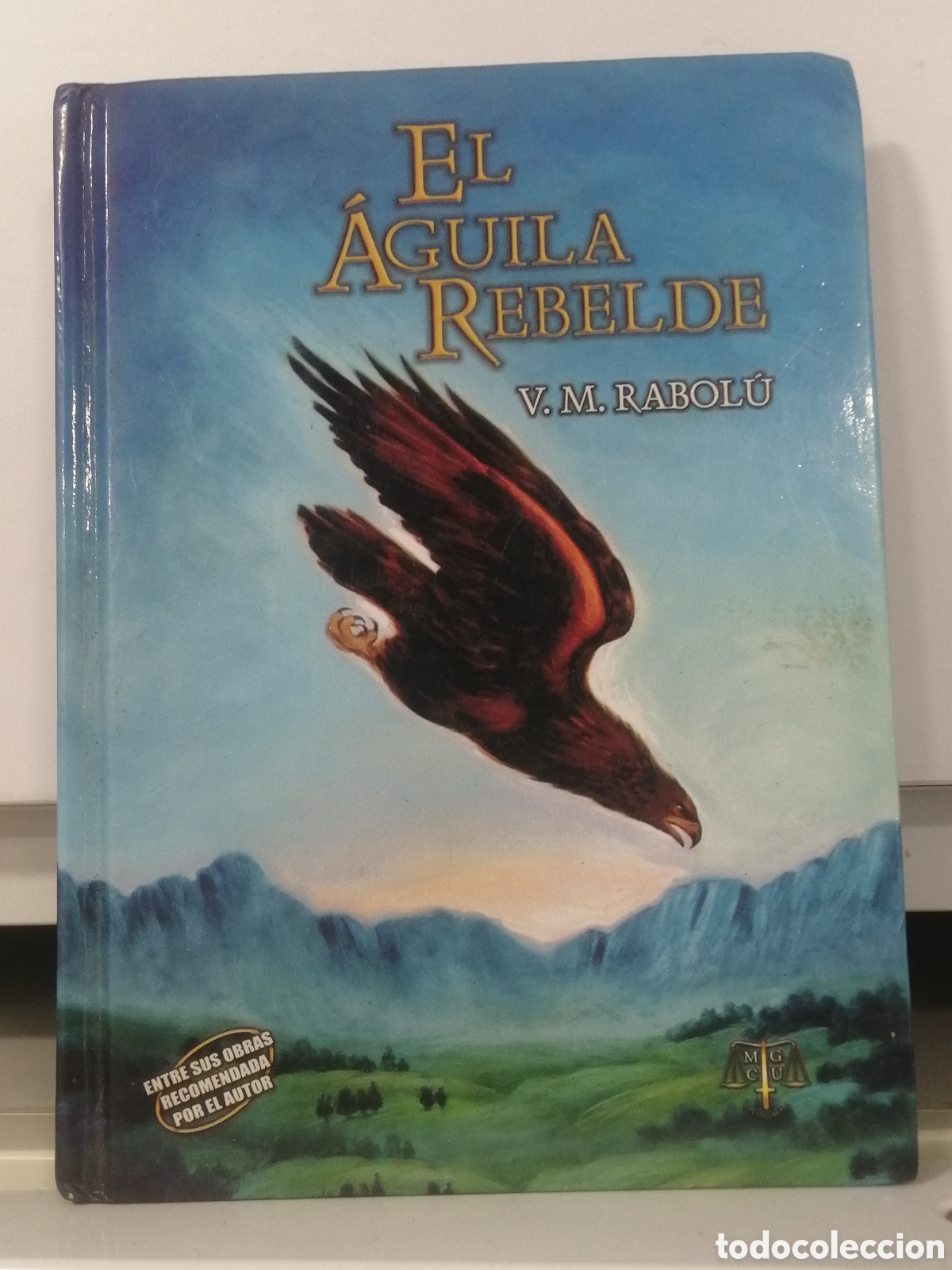 Libros de segunda mano: El &Aacute;guila Rebelde V. M. Rabolu Movimiento Gnostico Cristiano Universal de Colombia 2005