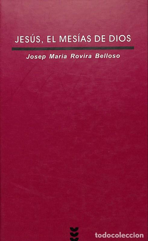 Libros de segunda mano: Jes&uacute;s, el Mes&iacute;as de Dios: Una teolog&iacute;a para unir conocimiento, afecto y vida - Rovira Belloso -