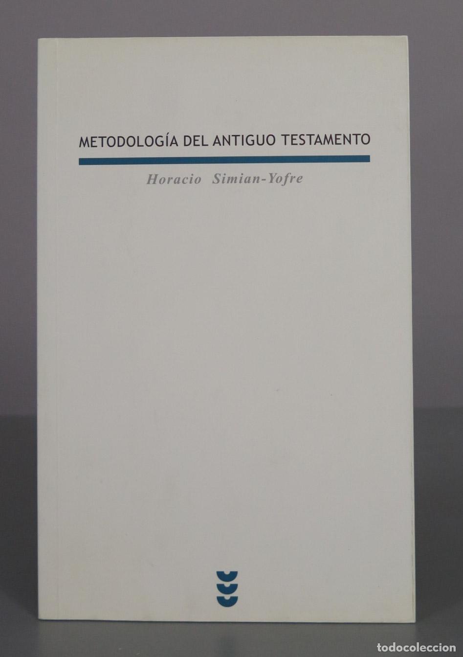 Libros de segunda mano: METODOLOG&iacute;A DEL ANTIGUO TESTAMENTO . Horacio Simian-Yofre