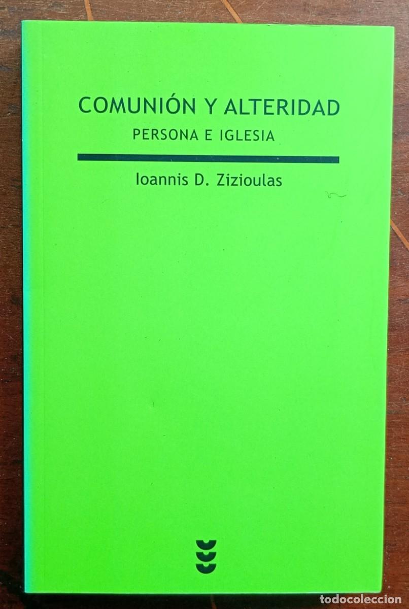 Libros de segunda mano: Ionnis D. Zizioulas COMUN Y ALTERIDAD Persona e iglesia