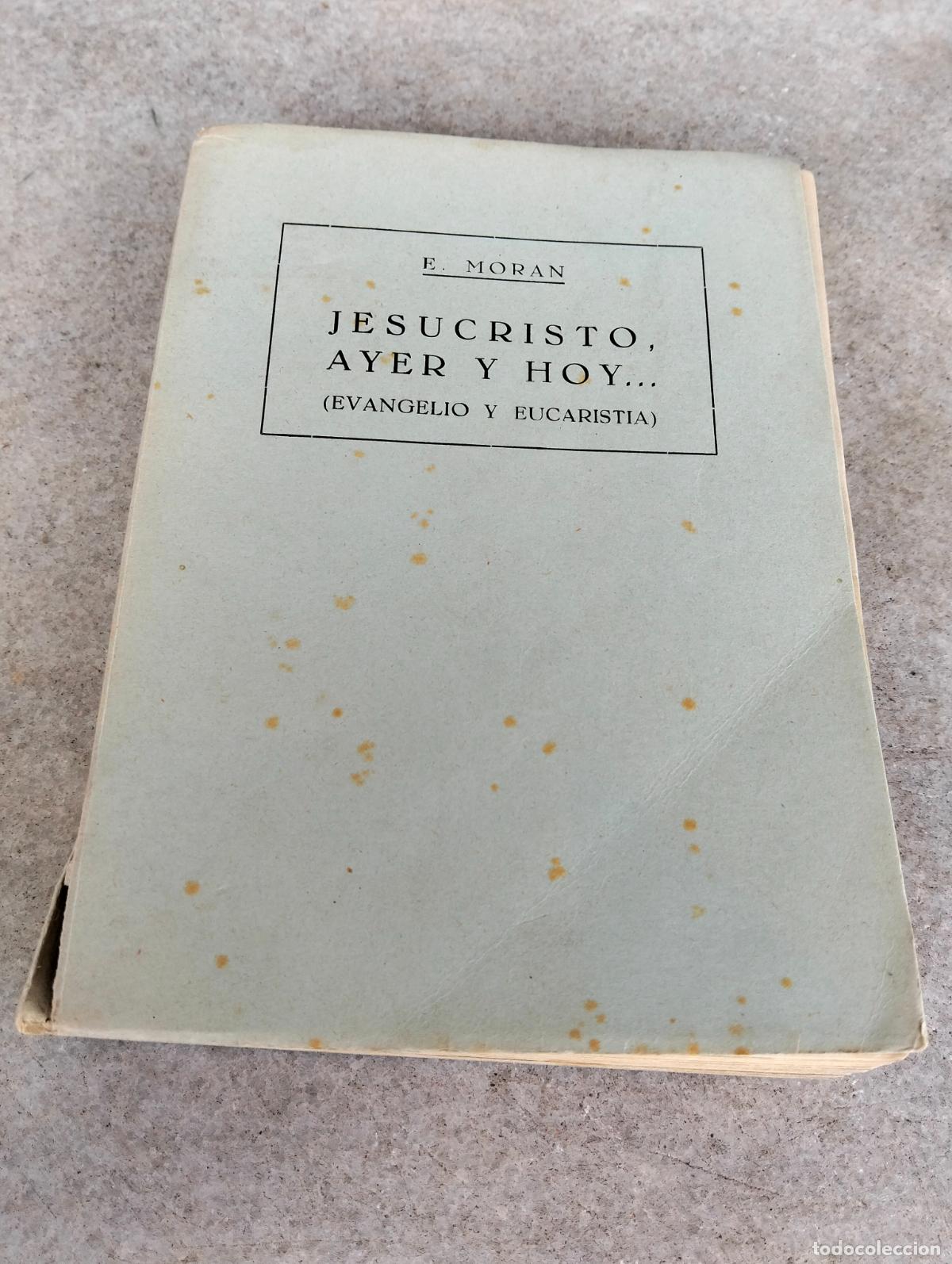 Gebrauchte B&uuml;cher: Jesucristo ayer y hoy evangelio y eucaristia F Moran 1952
