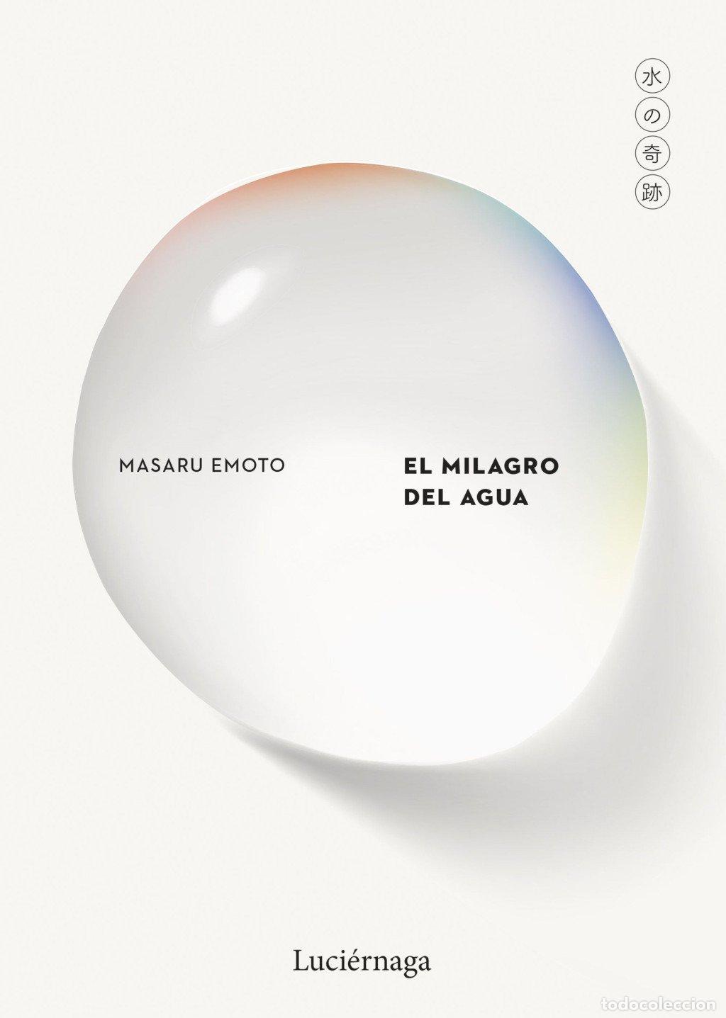 Libros de segunda mano: El Milagro del Agua - Emoto, Masaru - Luci&eacute;rnaga Cas - Libros de Cabecera