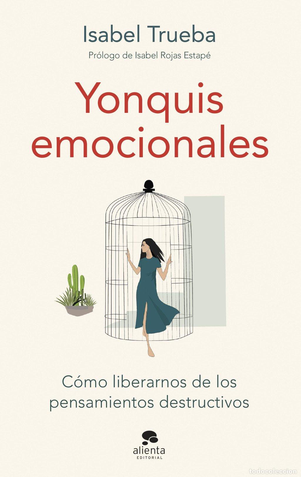 Libros de segunda mano: Yonquis Emocionales: C&oacute;mo Liberarnos de los Pensamientos Destructivos - Isabel Trueba - Alienta