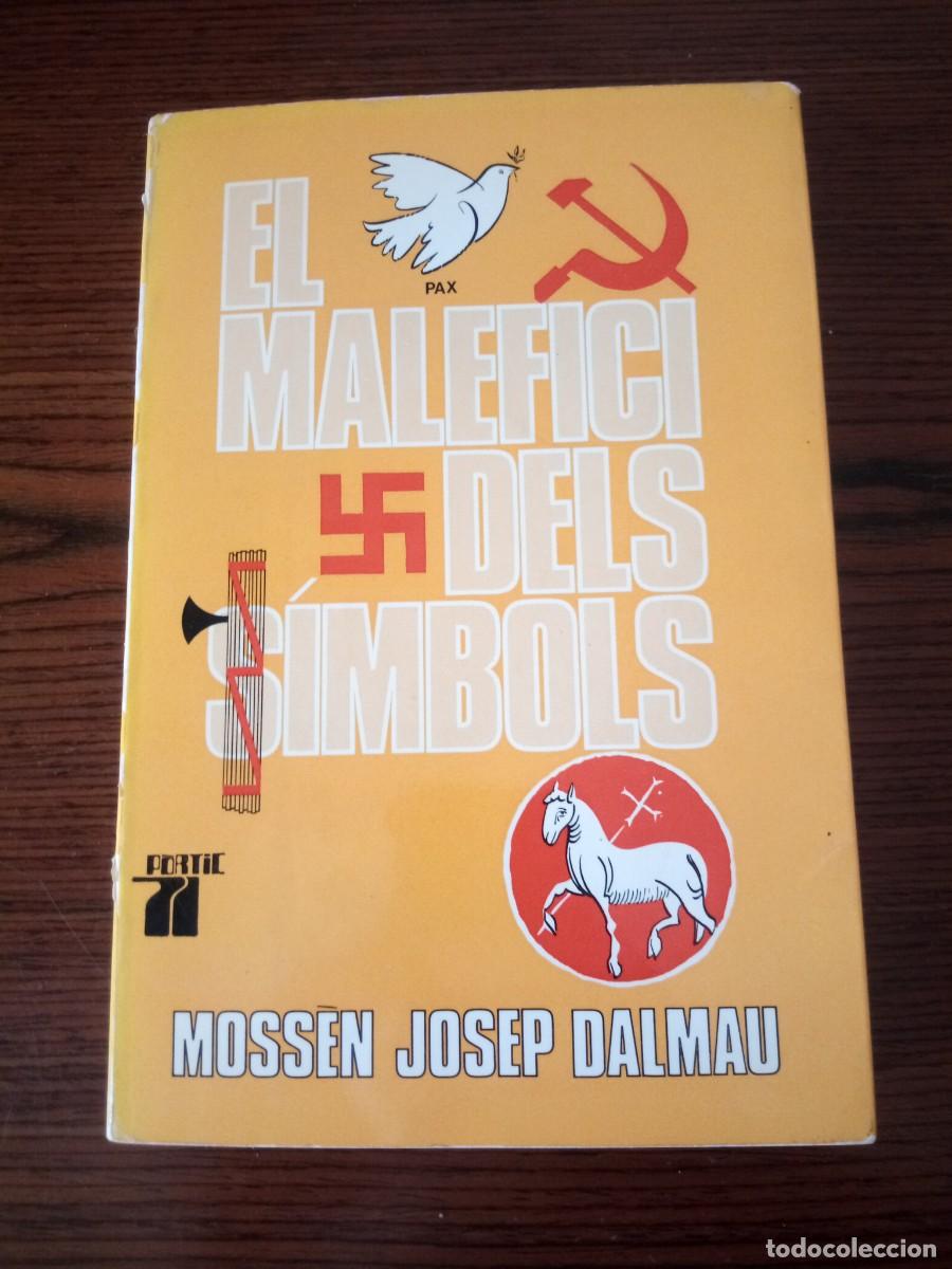 Libri di seconda mano: &rdquo;El malefici dels s&iacute;mbols&rdquo;, Moss&egrave;n Josep Dalmau (P&ograve;rtic 71)
