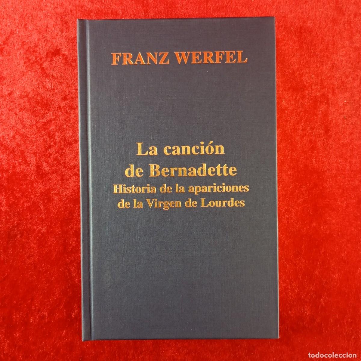 Libros de segunda mano: LA CANCI&Oacute;N DE BERNADETTE, HISTORIA APARICIONES VIRGEN DE LOURDES - FRANZ WERFEL -PALABRA -2001 / 983