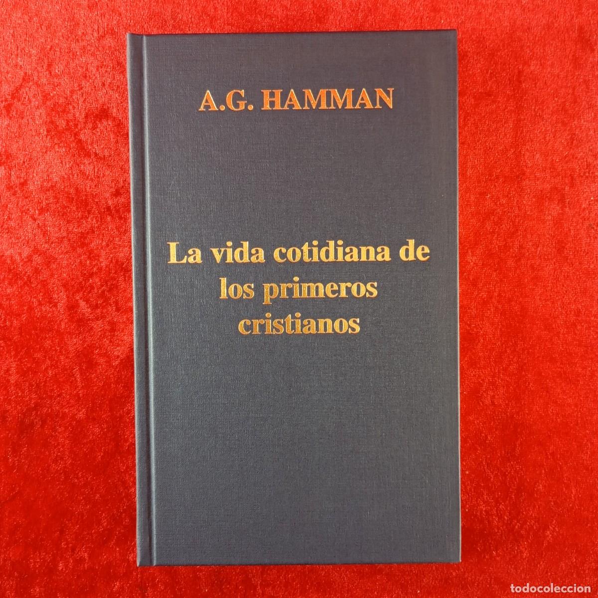 Libros de segunda mano: LA VIDA COTIDIANA DE LOS PRIMEROS CRISTIANOS - A.G. HAMMAN - PALABRA - 2002 / 987