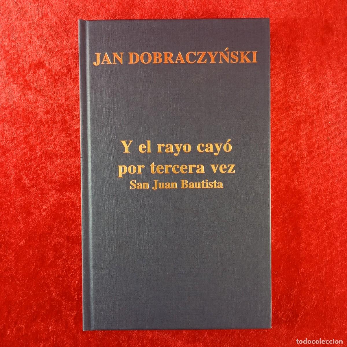 Libros de segunda mano: Y EL RAYO CAY&Oacute; POR TERCERA VEZ, SAN JUAN BAUTISTA - JAN DOBRACZYNSKI - PALABRA - 2001 / 988