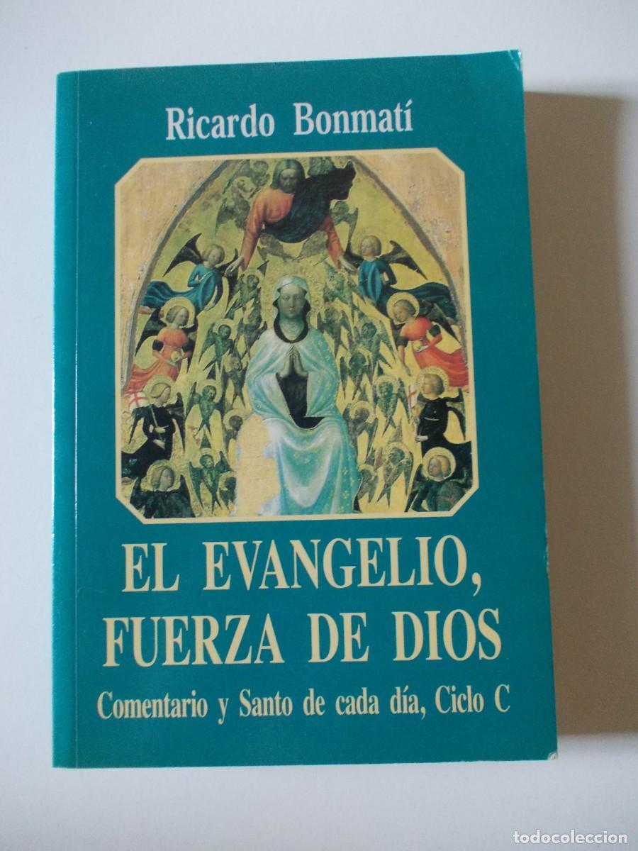 Livres d'occasion: El Evangelio Fuerza De Dios Comentario Y Santo De Cada Dia Ciclo C Ricardo Bonmati Edicep