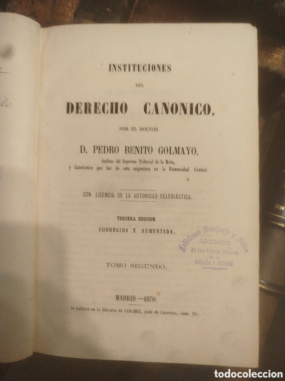 Libros de segunda mano: Tomo Segundo&rdquo; de Instituciones del Derecho Can&oacute;nico por el Doctor Pedro Benito Golmayo, publicado en