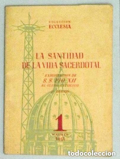 Libros de segunda mano: La santidad de la vida sacerdotal - Exhortaci&oacute;n de P&iacute;o XX A&Ntilde;O 1951