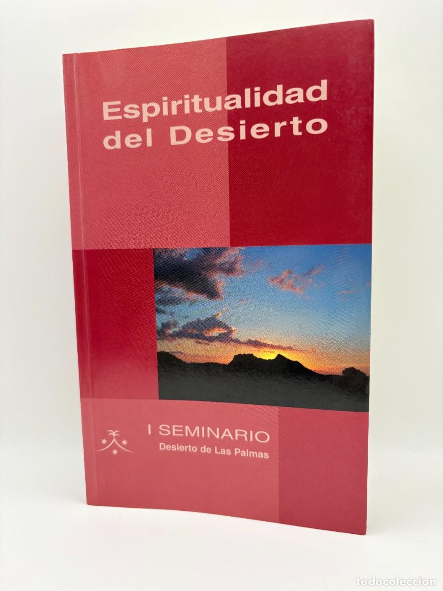 Libros de segunda mano: Espritualidad del Desierto. I Seminario - Fundaci&oacute;n Desierto de Las Palmas - Ed. Monte Carmelo, 2006
