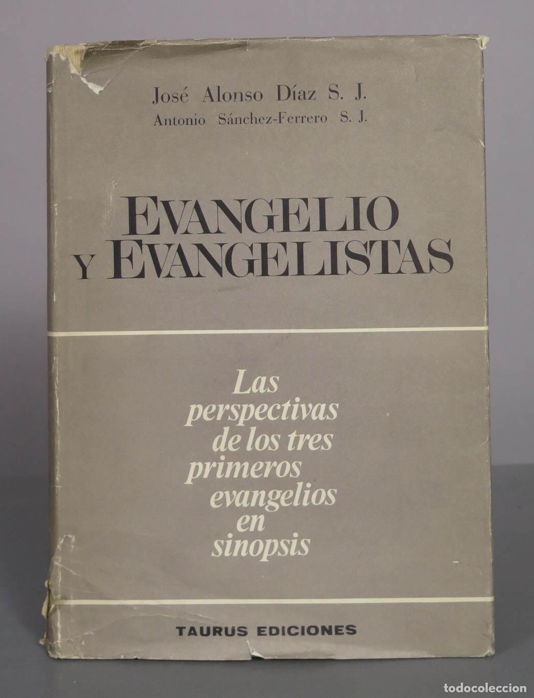 Libros de segunda mano: Evangelio y evangelistas: Las perspectivas de los tres primeros evangelios en sinopsis - Jos&eacute; Alonso