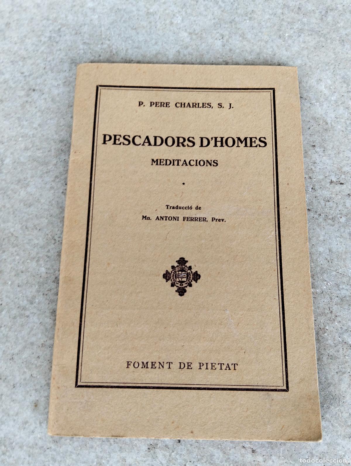Libros de segunda mano: Pescadors d'homes, meditacions, P Pere Charles sj Antoni Ferrer foment de pietat