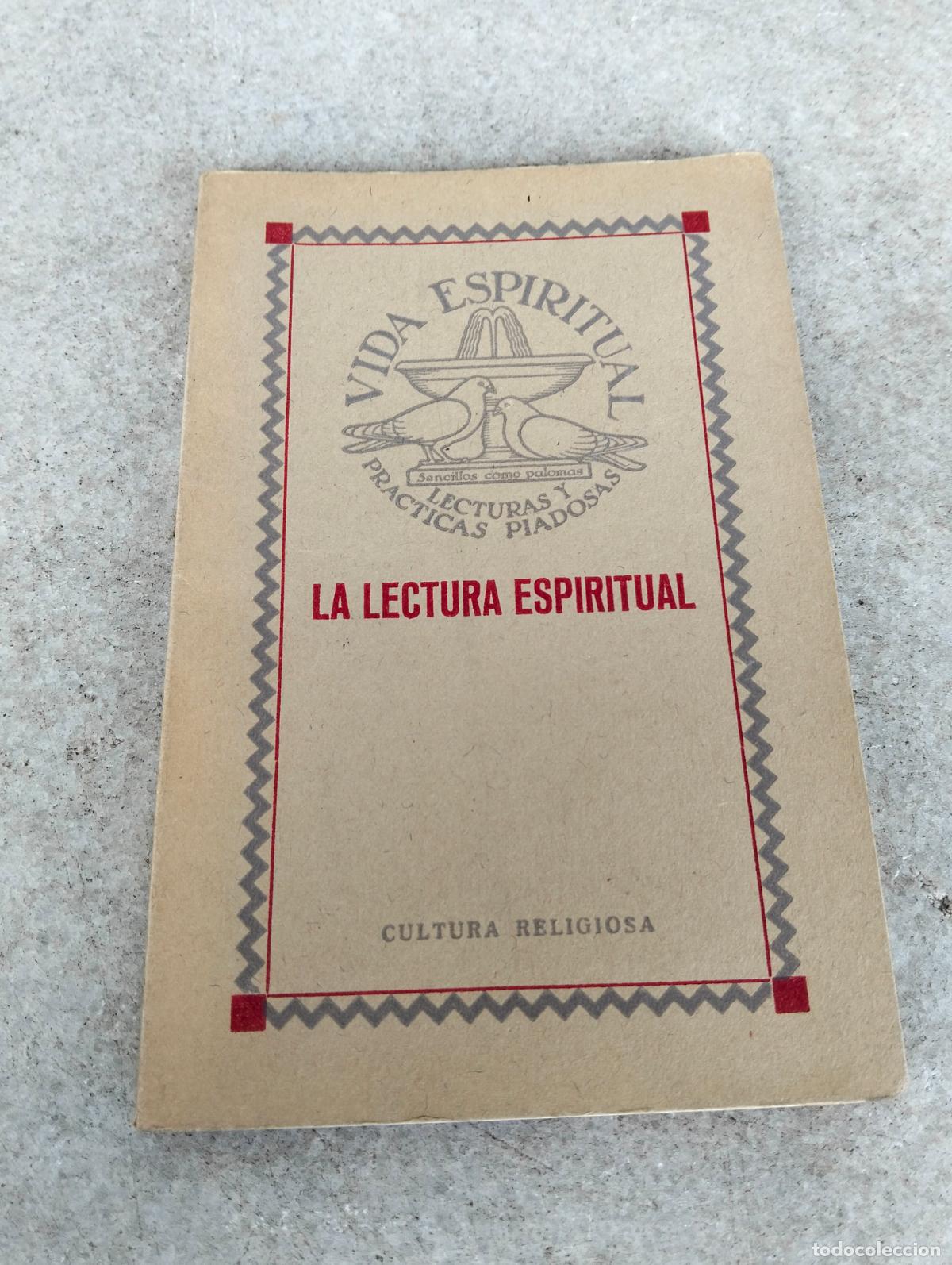 Gebrauchte B&uuml;cher: La lectura espiritual cultura religiosa vida espiritual lecturas y practicas piadosas Balmes 1941