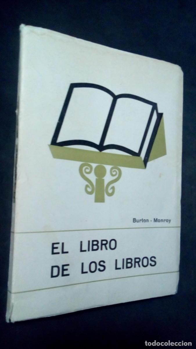 Libros de segunda mano: EL LIBRO DE LOS LIBROS-BURTON-MONROY-EDITORIAL IRMAYOL-MADRID 1965-BUEN ESTADO