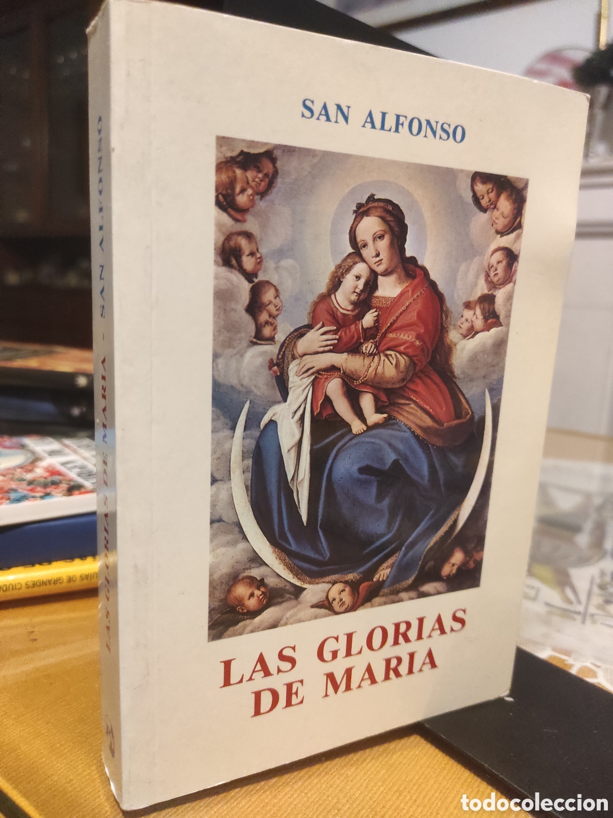 Libros de segunda mano: LAS GLORIAS DE MARIA. SAN ALFONSO DE LIGORIO. ED. COVARRUBIAS. 1992 (PEDIDO MINIMO 10&euro;)