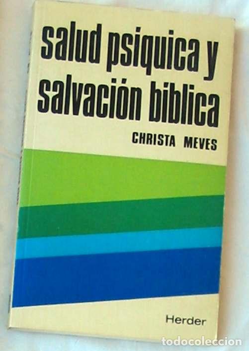 Livres d'occasion: SALUD PS&Iacute;QUICA Y SALVACI&Oacute;N B&Iacute;BLICA - CHRISTIA MEVES - ED. HERDER1981 - VER INDICE