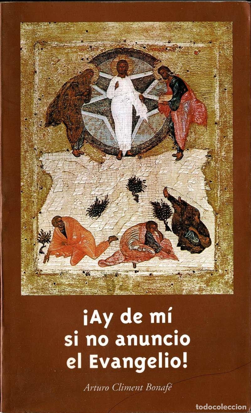 Libros de segunda mano: &iexcl;Ay de m&iacute; si no anuncio el Evangelio! - Arturo Climent Bonaf&eacute;