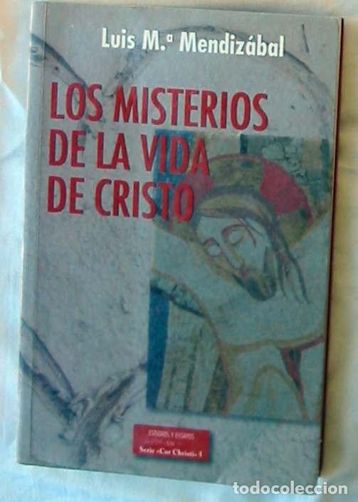 Libri di seconda mano: LOS MISTERIOS DE LA VIDA DE CRISTO - LUIS MENDIZABAL - BAC 2016 - VER INDICE Y DESCRIPCI&Oacute;N