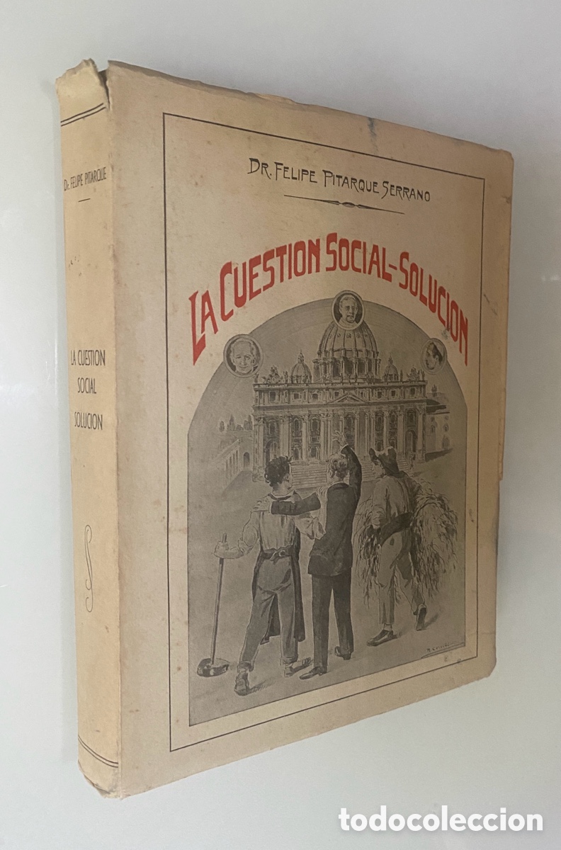 Livres d'occasion: La Cuesti&oacute;n Social. Soluci&oacute;n. - PITARQUE SERRANO, Felipe
