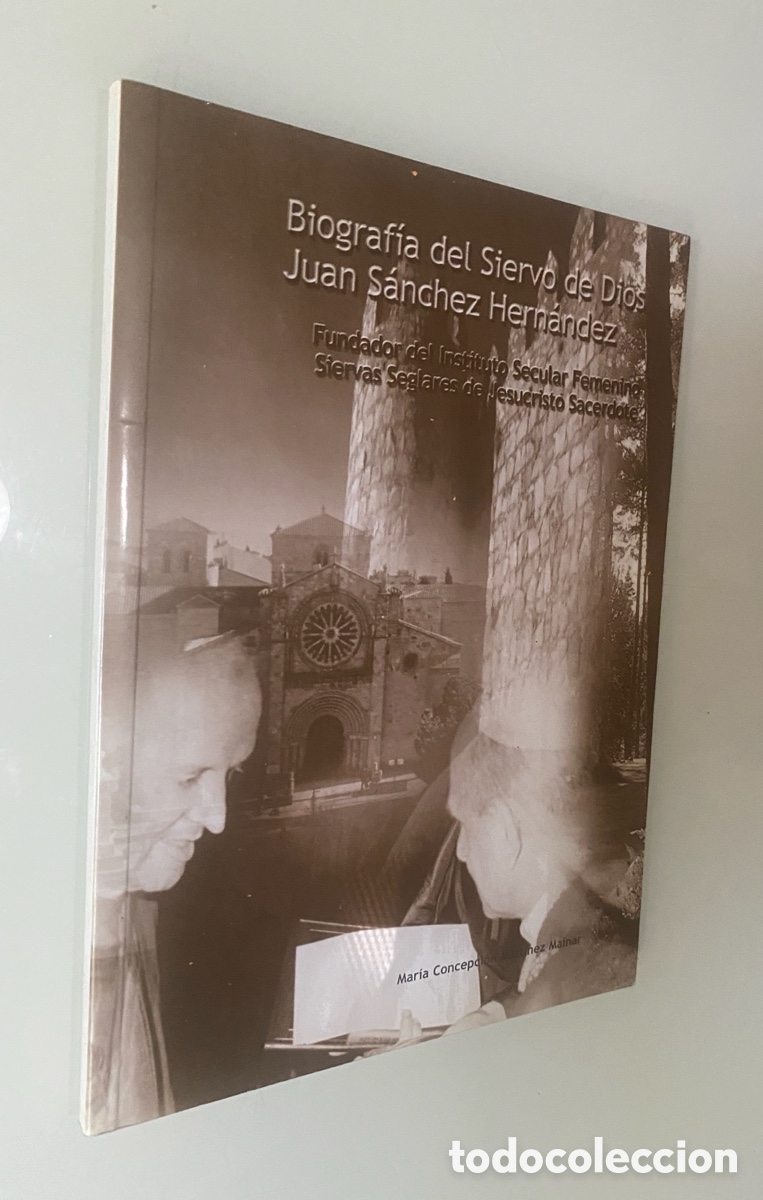 Livres d'occasion: Biograf&iacute;a del Siervo de Dios Juan S&aacute;nchez Hern&aacute;ndez (Fundador del Instituto Secular Femenino Siervas