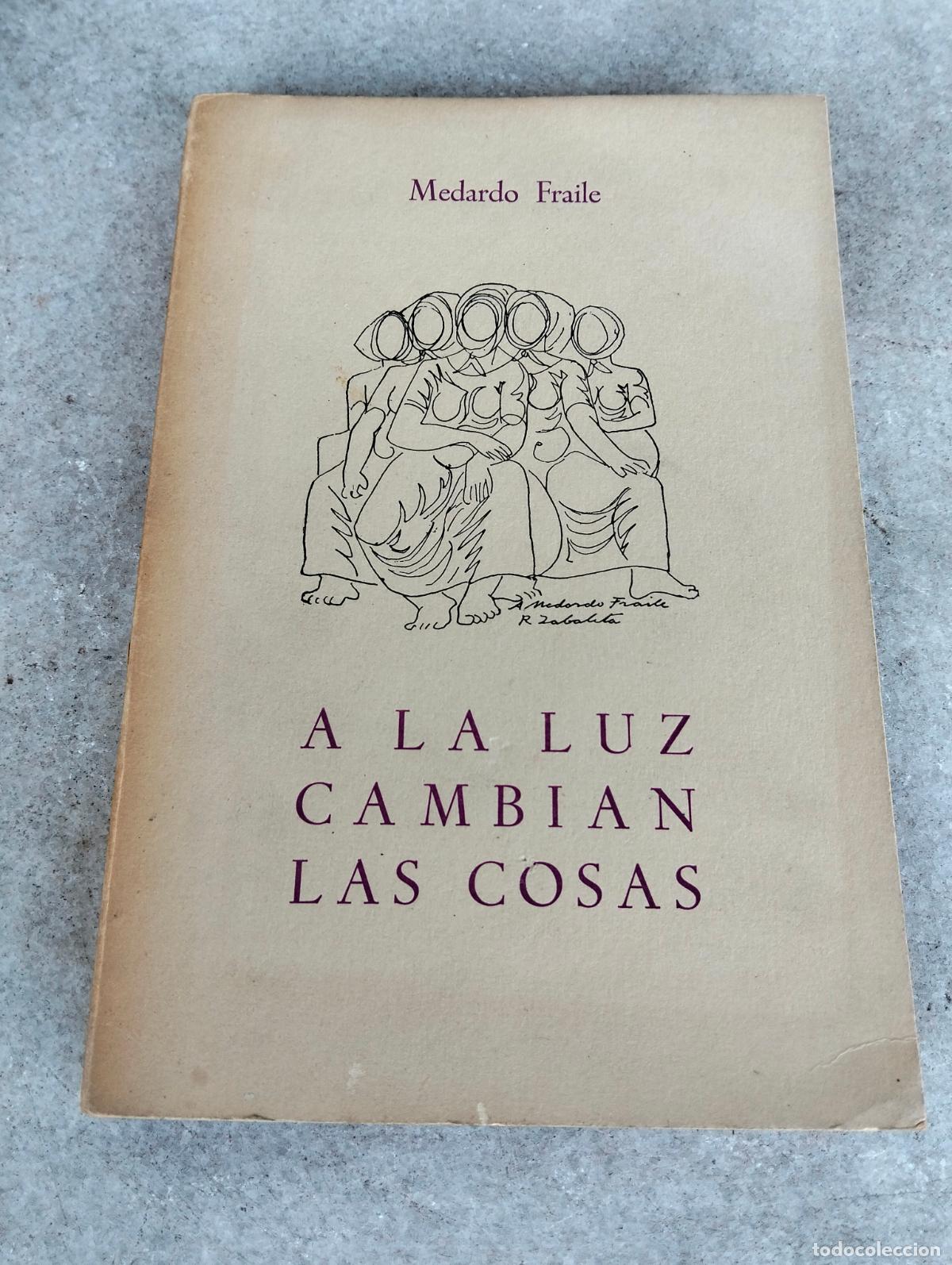 Libri di seconda mano: A la luz cambian las cosas Medardo Fraile firmado por el autor