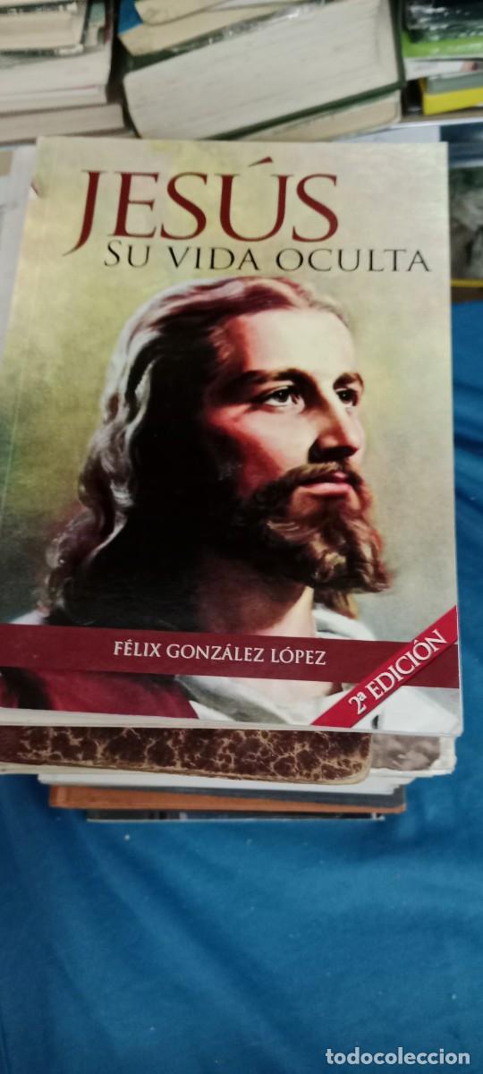 Libros de segunda mano: JESUS SU VIDA OCULTA FELIX GONZALEZ LOPEZ LIBRO GG-DNI