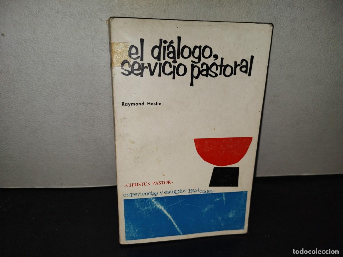 Libros de segunda mano: 219- El Di&aacute;logo, Servicio Pastoral - Raymond Hostie - Ediciones Marova, 1968
