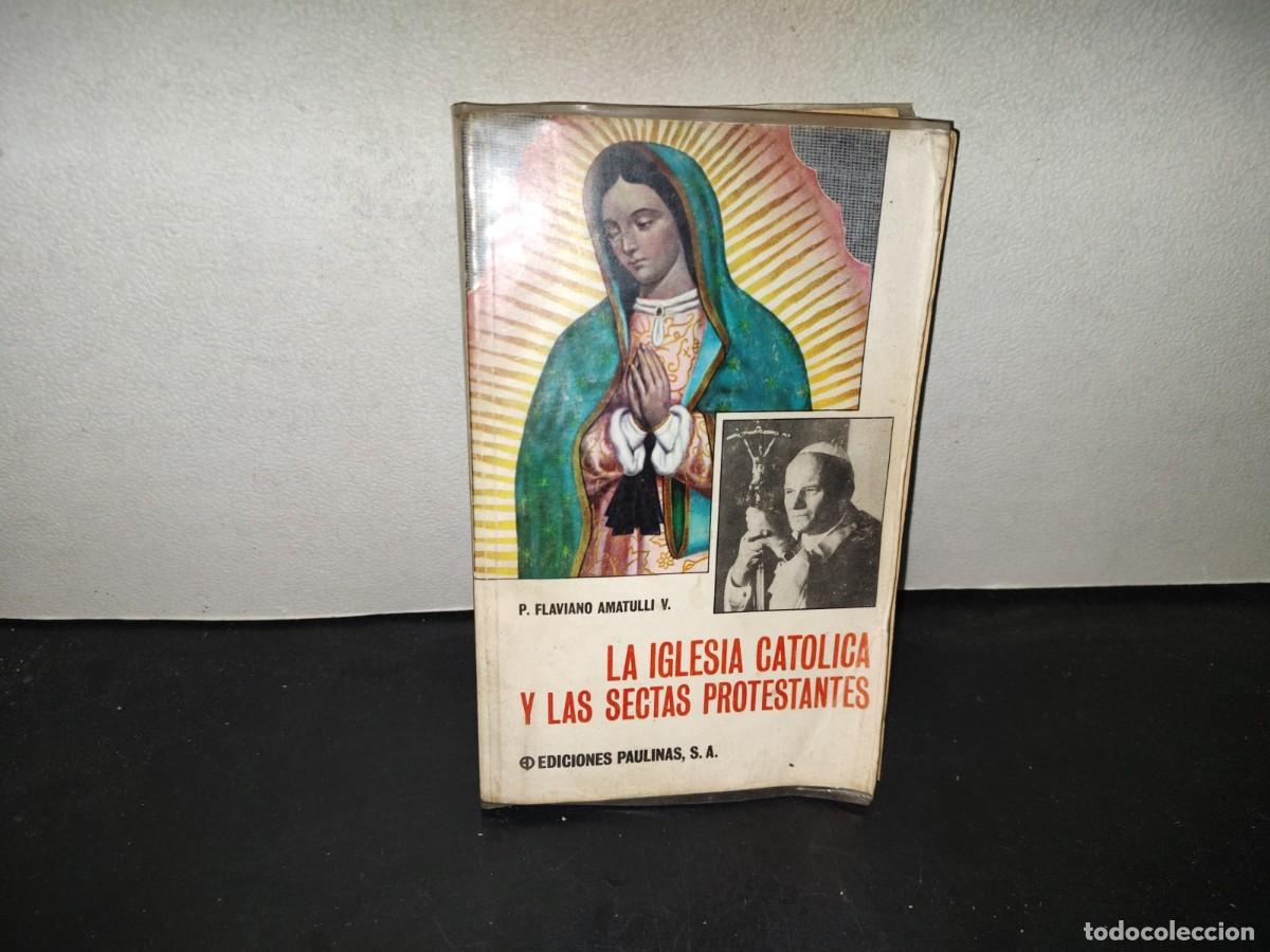 Libros de segunda mano: 219- La Iglesia Cat&oacute;lica Y Las Sectas Protestantes - P. Flaviano Amatulli - 1989