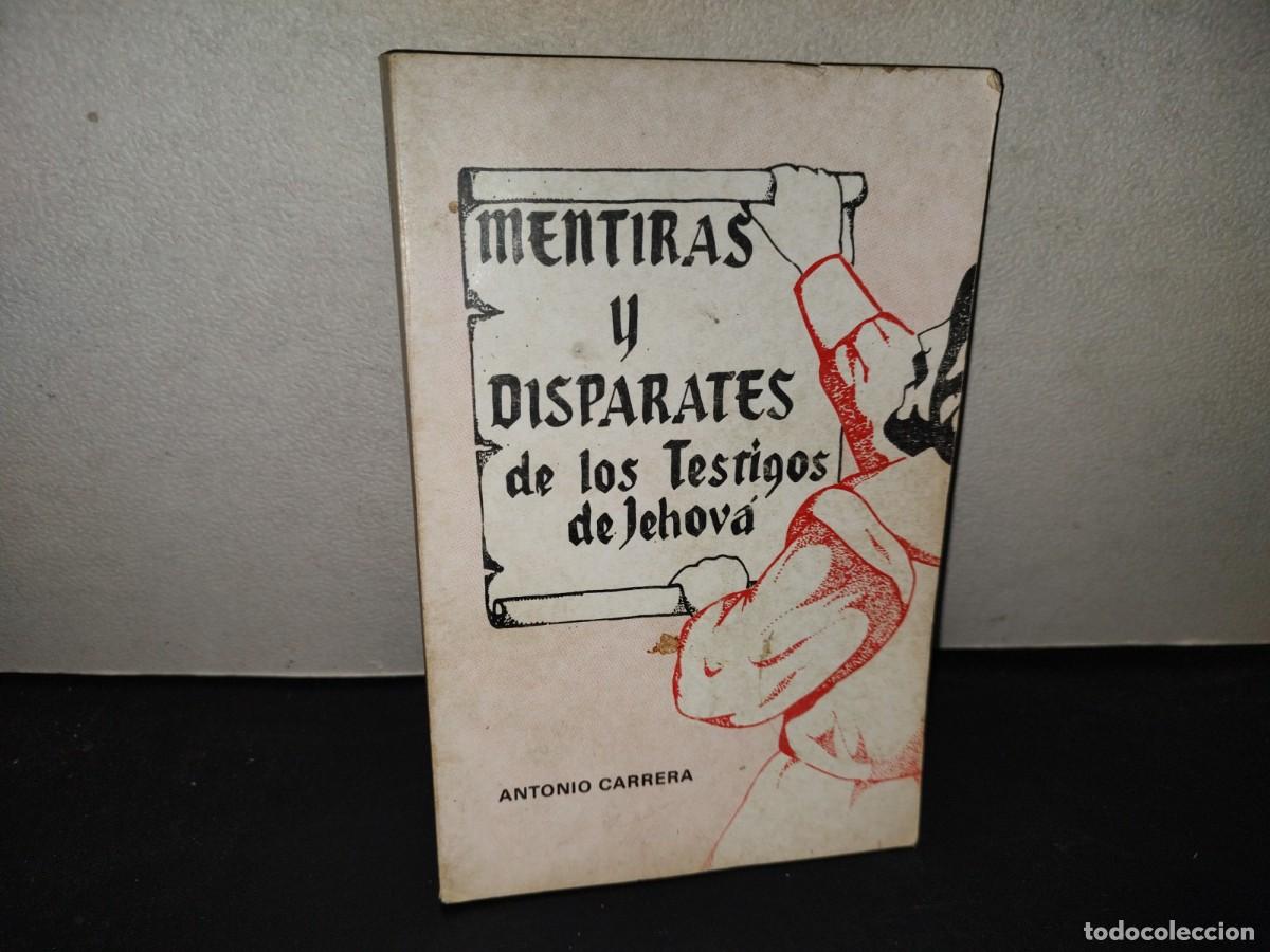 Libros de segunda mano: 219- Mentiras Y Disparates De Los Testigos De Jehov&aacute; - Antonio Carrera. Editorial Camino, 1989