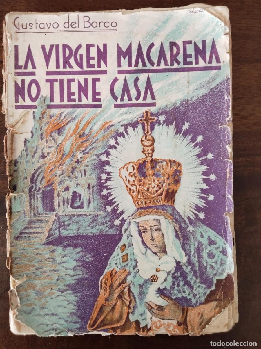 Libros de segunda mano: La Virgen Macarena no tiene Casa. Gustavo del Barco. C&aacute;diz 1939. Cer&oacute;n.