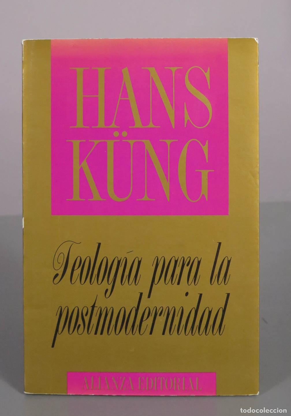 Libros de segunda mano: Teolog&iacute;a para la posmodernidad: Fundamentaci&oacute;n ecum&eacute;nica - Hans K&uuml;ng - Alianza Editorial