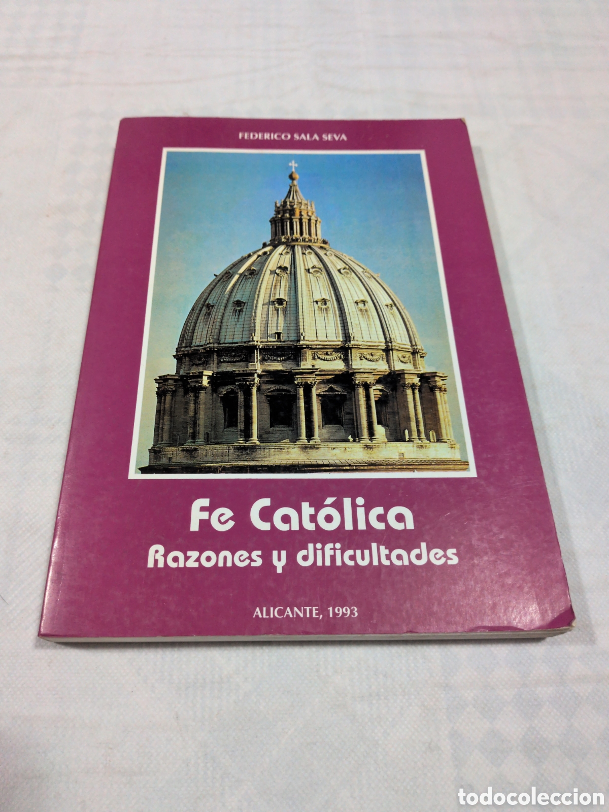 Second hand books: Fe cat&oacute;lica. Razones y dificultades - Federico Sala Seva. Alicante 1993.