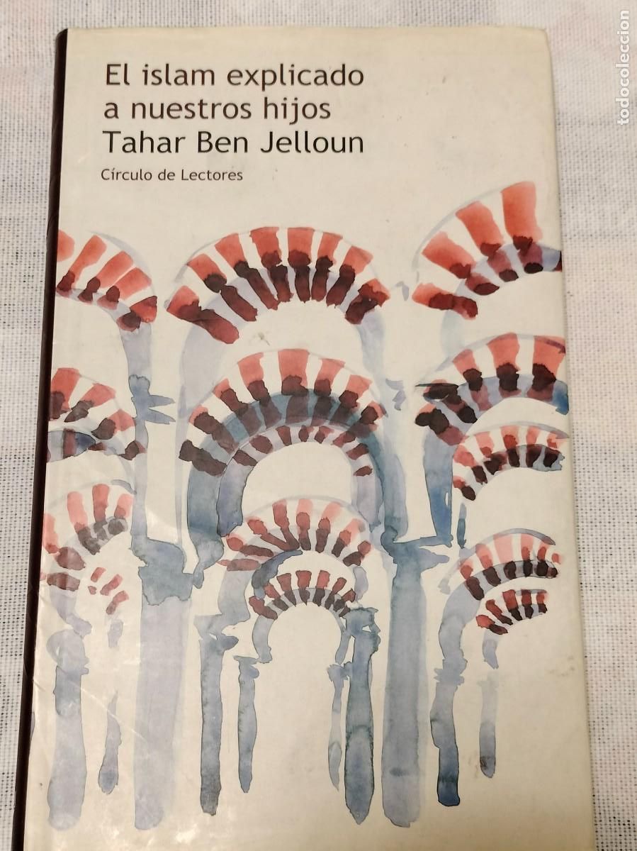 Libros de segunda mano: BEN JELLOUN, Tahar. El islam explicado a nuestros hijos. traducci&oacute;n de Malika Embarek L&oacute;pez