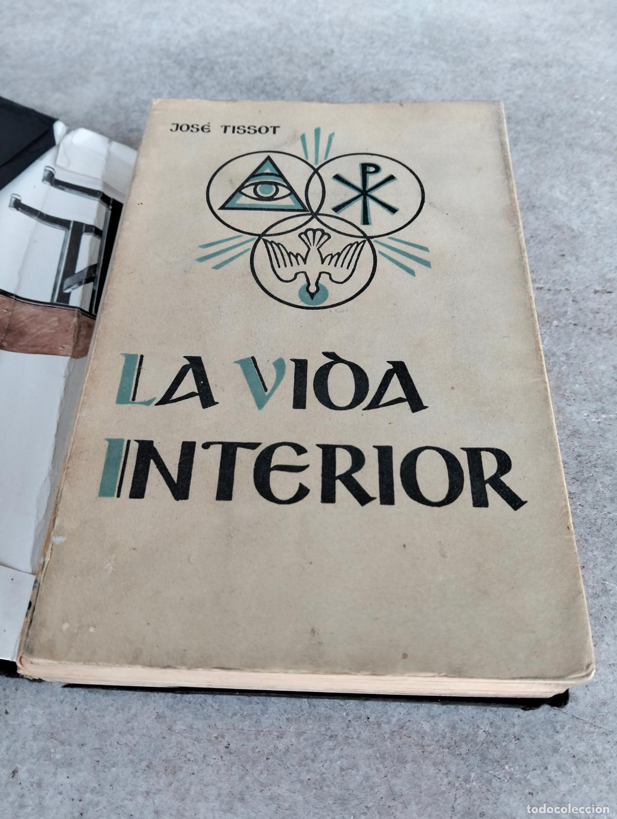 Second hand books: La vida interior simplificada y reducida a su fundamento por el padre Jos&eacute; Tissot 1950 herder