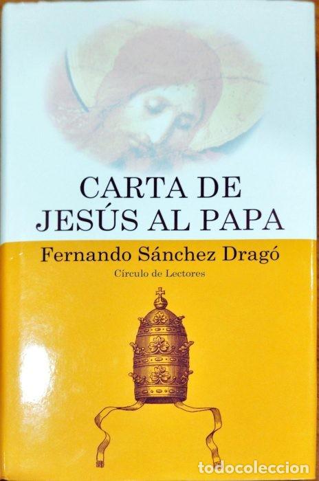 Libros de segunda mano: Carta de Jesus al Papa - Fernando Sanchez Drag&oacute; - Circulo de Lectores