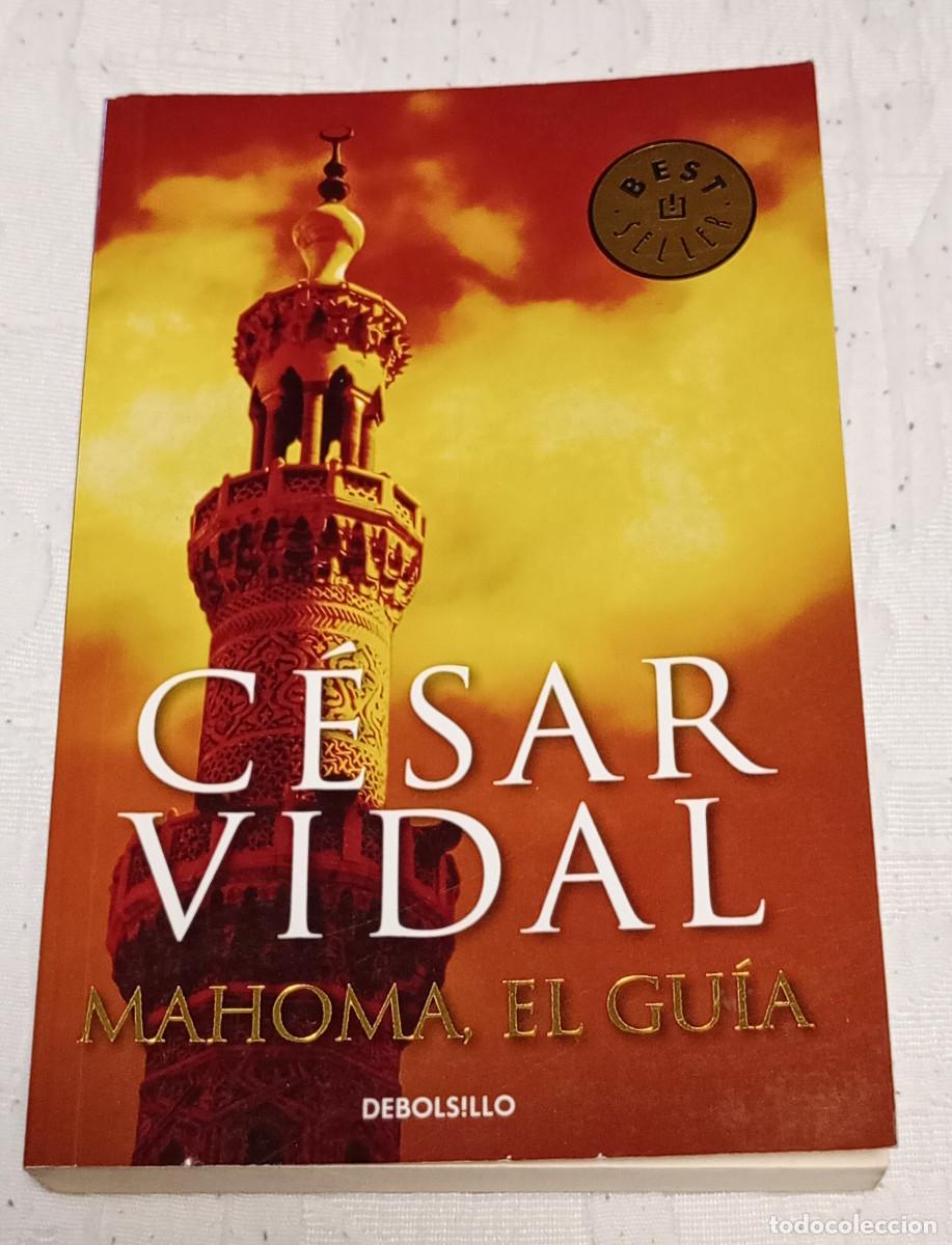 Libros de segunda mano: 'Mahoma, el gu&iacute;a', C&eacute;sar Vidal (Debolsillo, 2013)