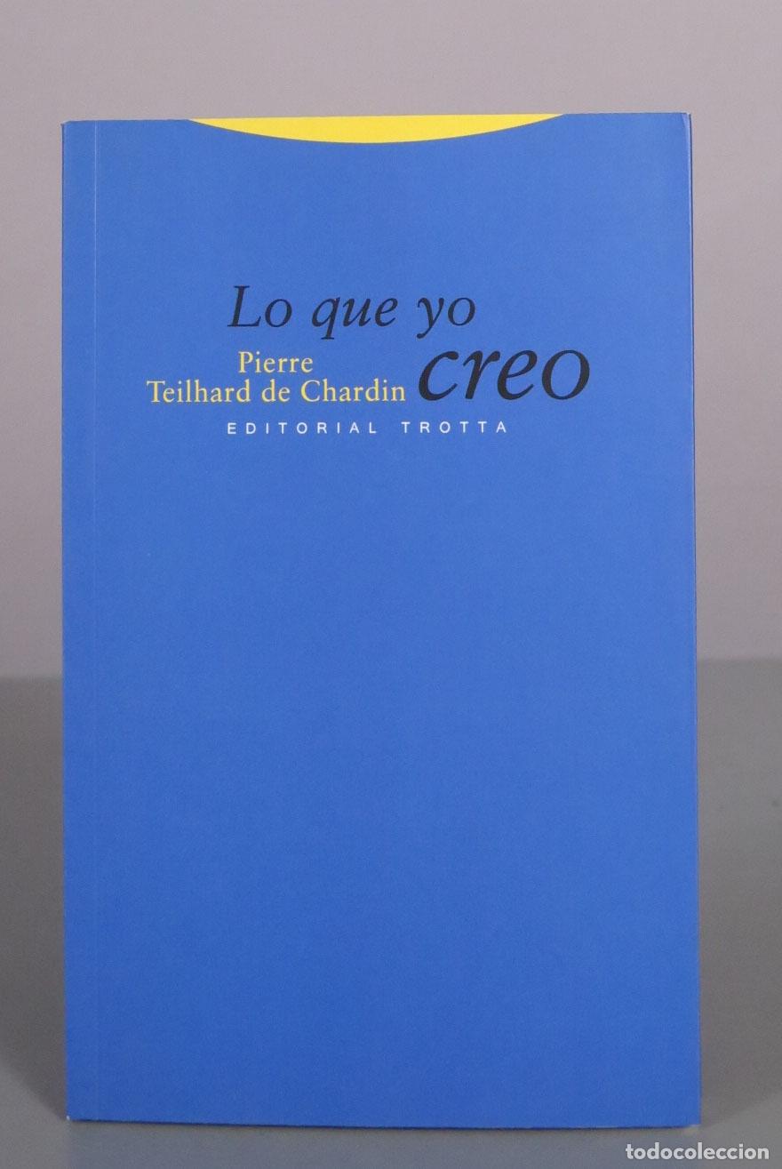Libros de segunda mano: Lo que yo creo - Pierre Teilhard de Chardin - Editorial Trotta
