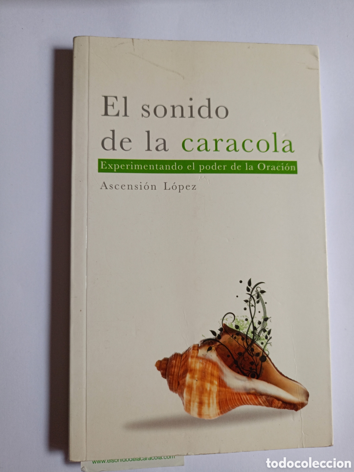 Second hand books: El sonido de la caracola. Experimentando el poder de la Oraci&oacute;n. Ascensi&oacute;n L&oacute;pez