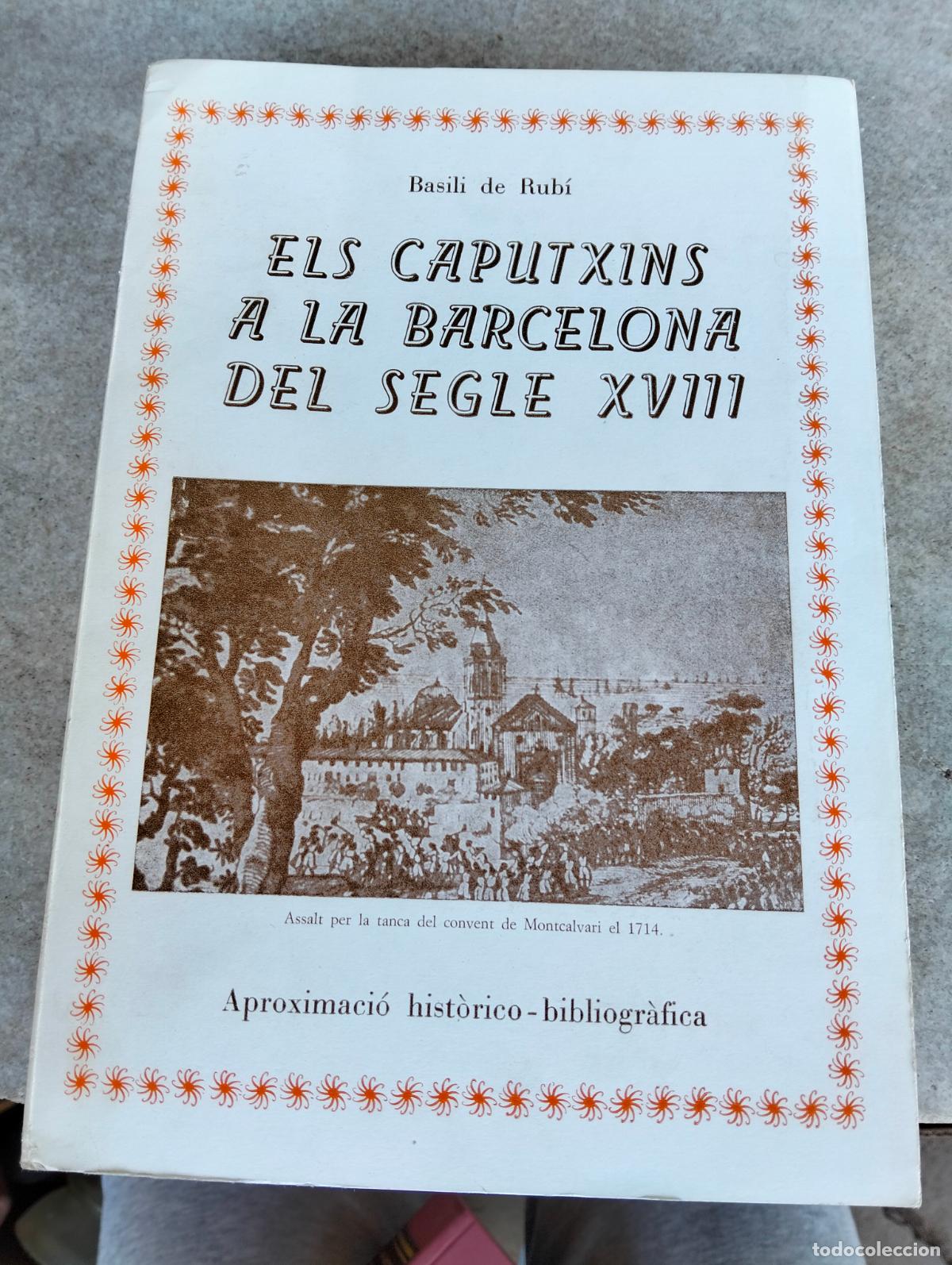 Livros em segunda m&atilde;o: Els caputxins a la barcelona del segle xviii basili de rub&iacute; aproximaci&oacute; hist&ograve;rico bibliogr&agrave;fica 1984