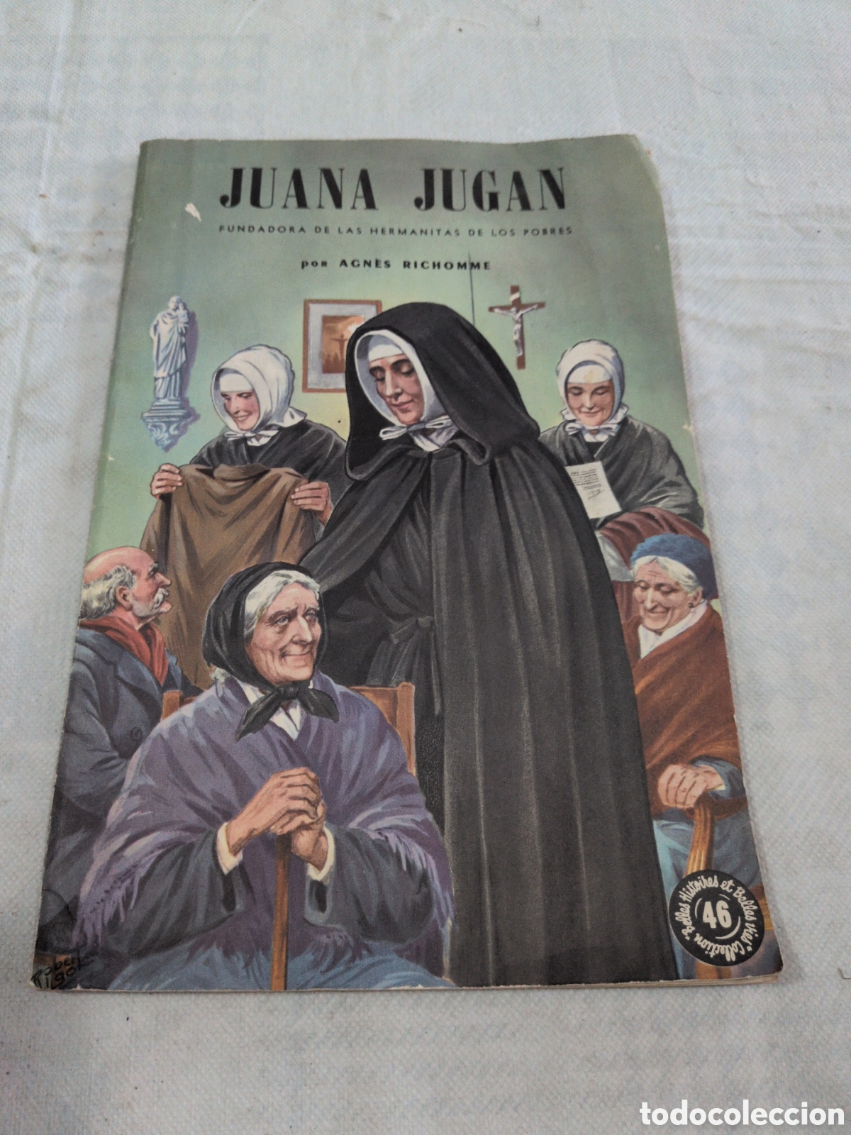 Second hand books: Juana Jugan Fundadora de las hermanitas de los pobres - Agnes Richomme. Ed. Fleurus. 1959