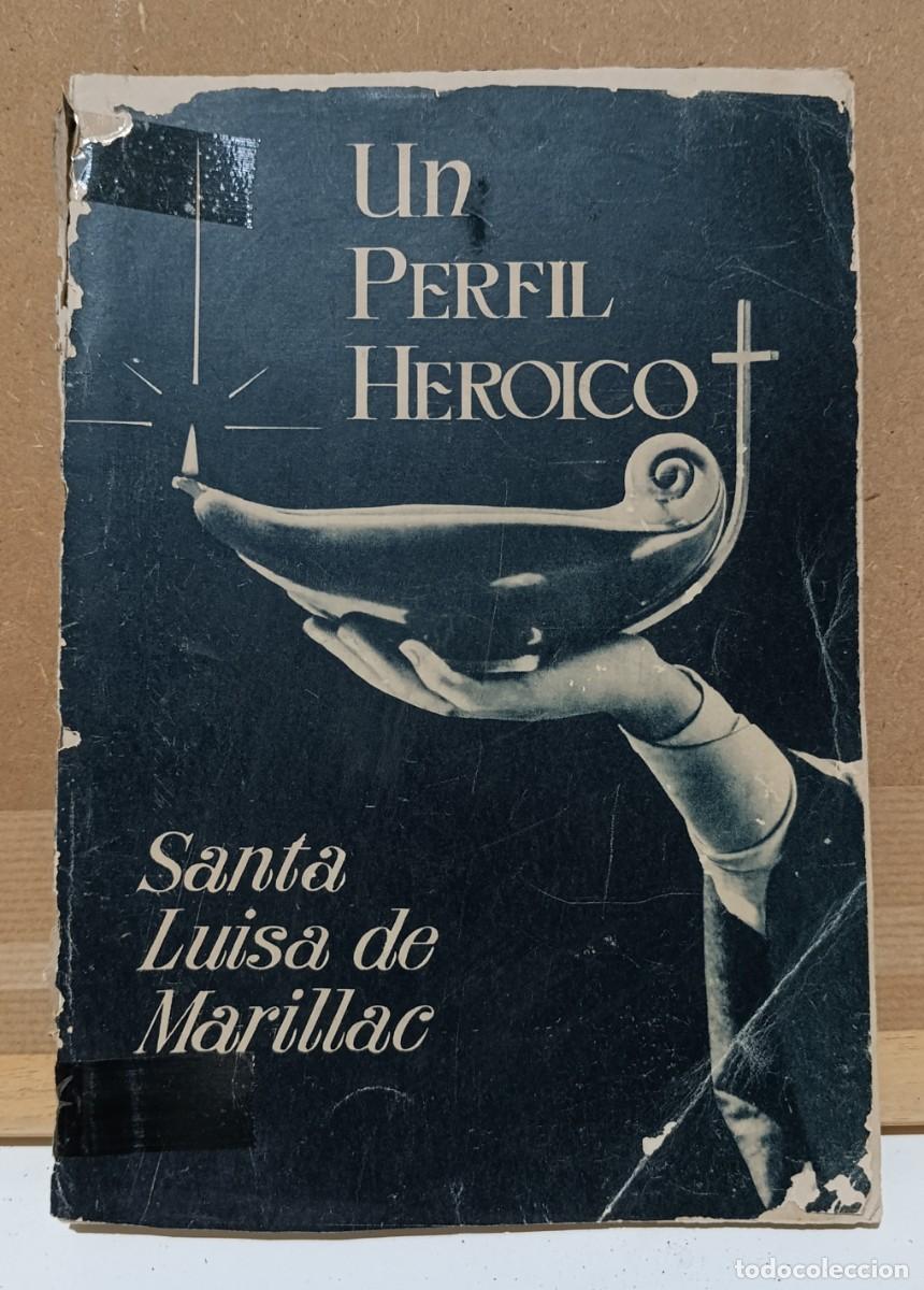 Second hand books: Libro Un Perfil Heroico Santa Luisa de Marillac por Yolanda de Montefrio (Primera Edici&oacute;n 1960)