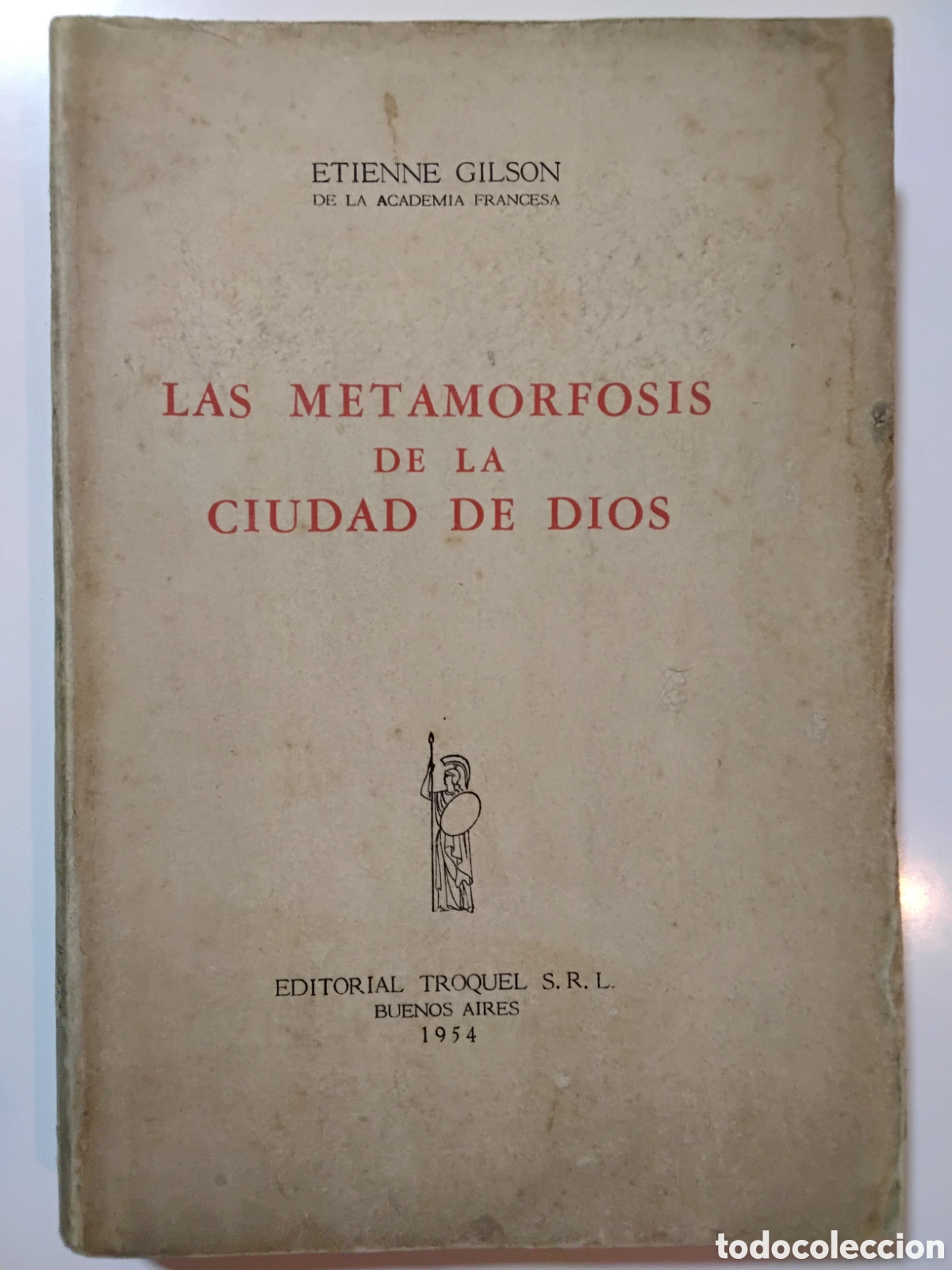 Libros de segunda mano: Etienne Gilson &ndash; Las metamorfosis de la Ciudad de Dios &ndash; Editorial Troquel &ndash; 1954