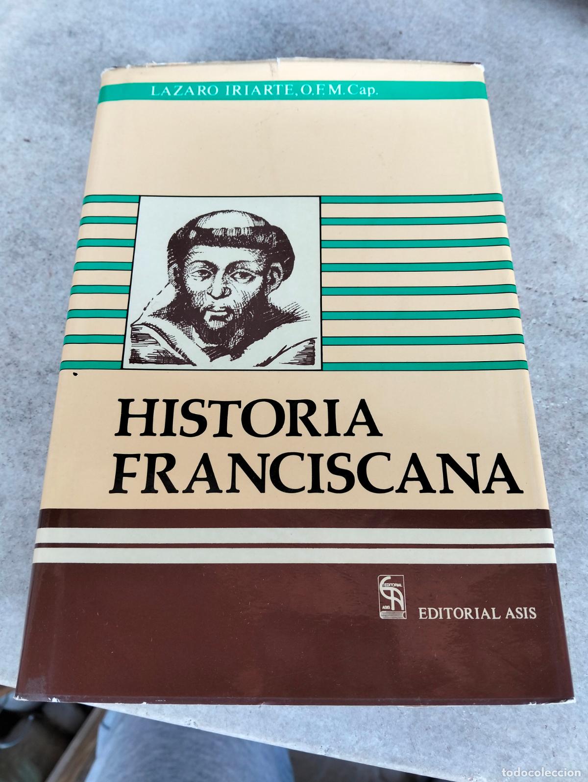Libros de segunda mano: Historia franciscana nueva edicion lazaro iriarte valencia asis 1979