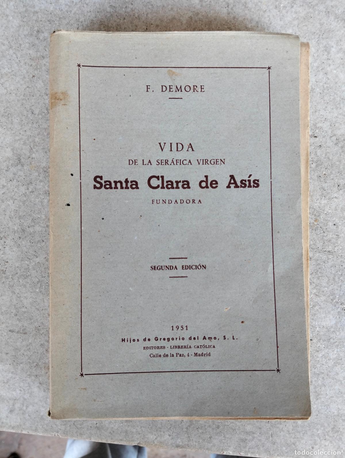 Second hand books: Vida de la ser&aacute;fica virgen santa clara de asis fundadora f demore 1951 hijos de gregorio del amo