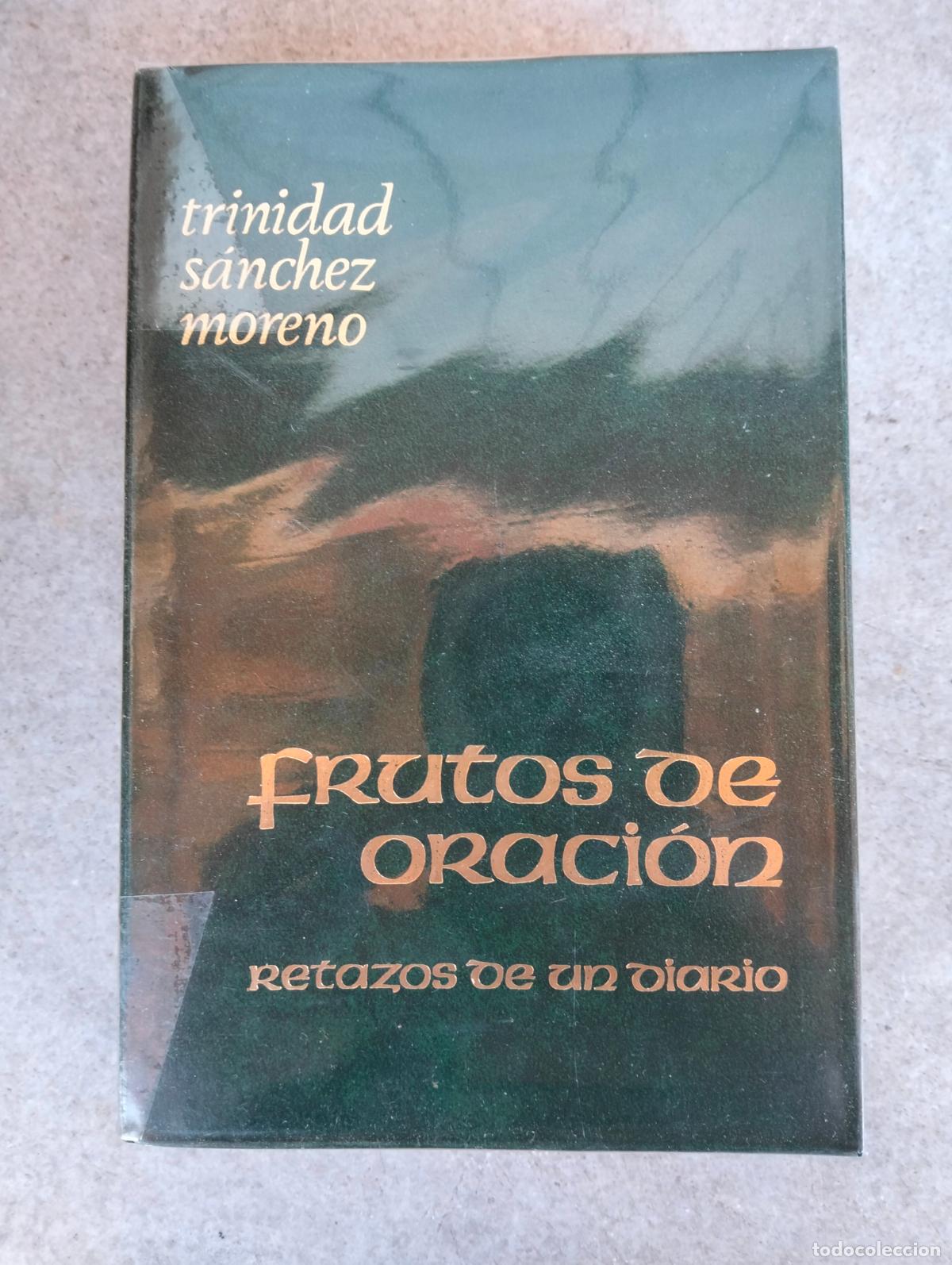 Libros de segunda mano: Frutos de oraci&oacute;n retazos de un diario trinidad s&aacute;nchez moreno fundadora de la obra de la iglesia
