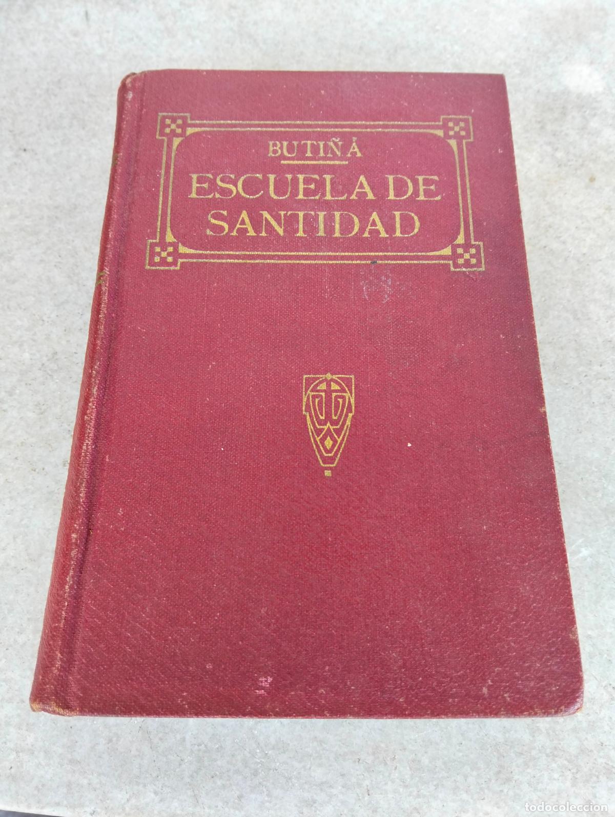 Libros de segunda mano: Escuela de santidad o ejercicios espirituales dedicados a ni&ntilde;os y jovenes javier buti&ntilde;a subirana