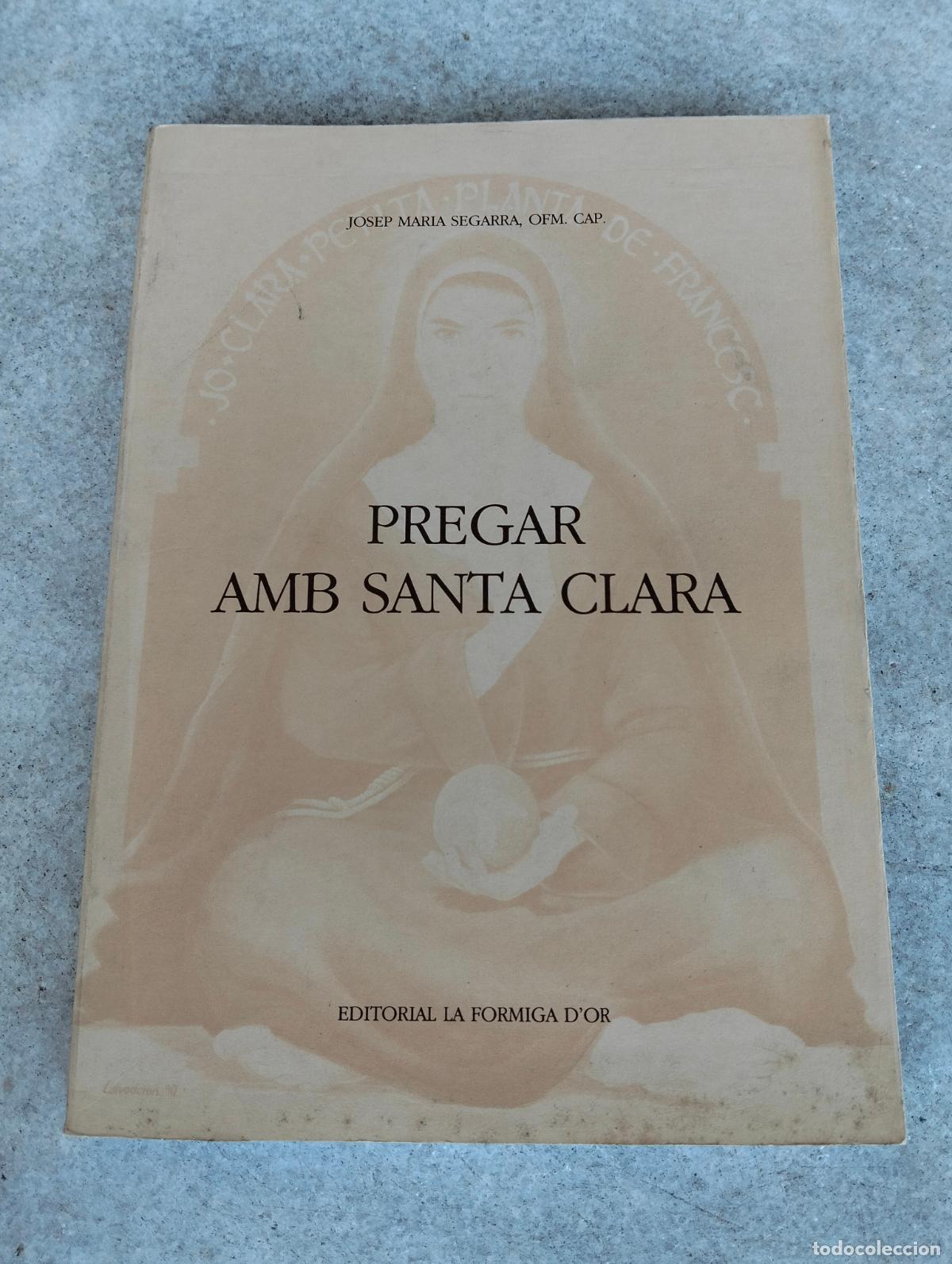 Libros de segunda mano: Pregar amb santa clara editorial la formiga d'or josep maria segarra ofm cap