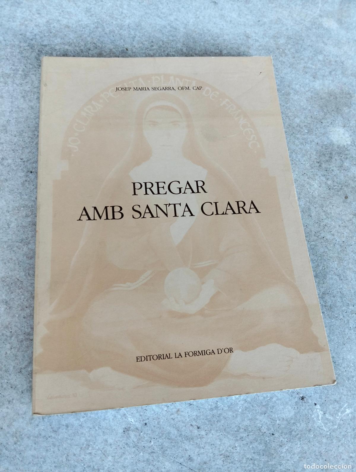 Libros de segunda mano: Pregar amb santa clara editorial la formiga d'or josep maria segarra ofm cap